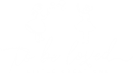 To Be Loved Little Creations